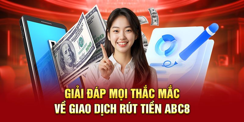 rut-tien-abc8-nhung-thac-mac-thuong-gap-va-cach-giai-quyet